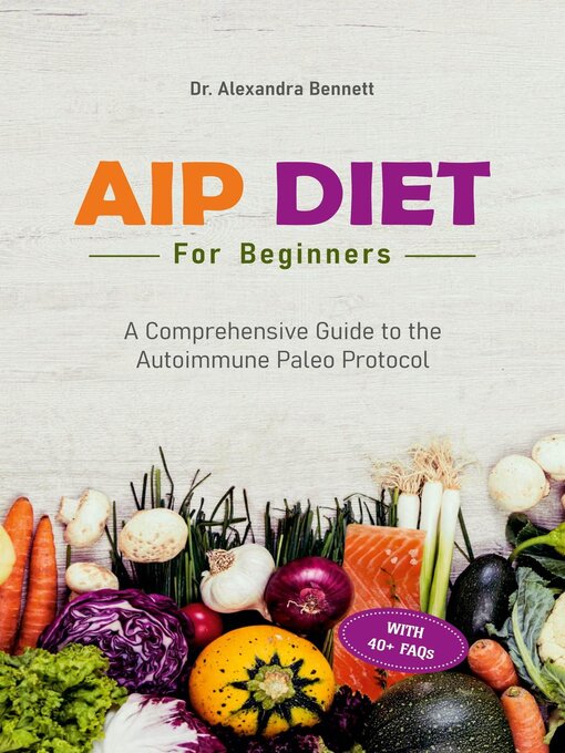 Title details for AIP Diet for Beginners by Dr. Alexandra Bennett - Available